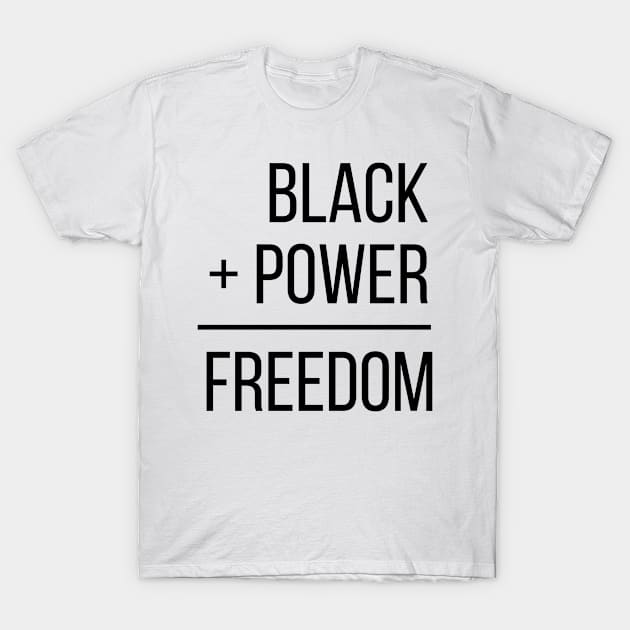 black power equality freedom power lives matter anti racism gift T-Shirt by MrTeee